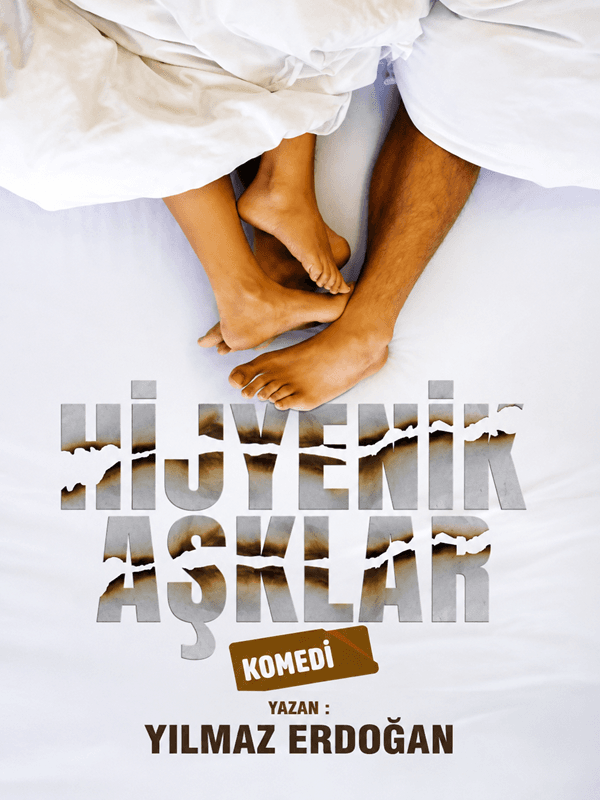 Hijyenik Aşklar Tiyatro Oyunu